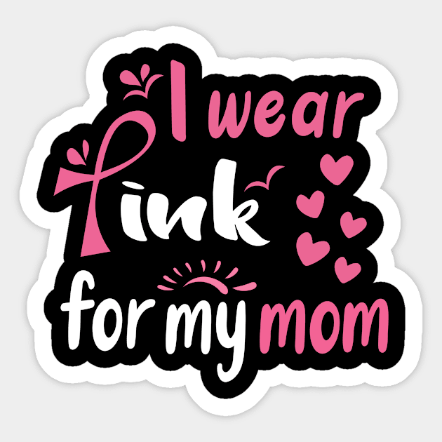 I WEAR PINK FOR MY MOM Sticker by first12